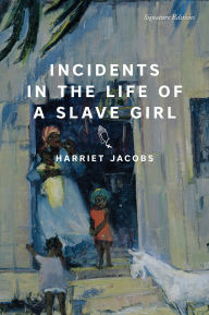 Title: Incidents in the Life of a Slave Girl, Author: Harriet Jacobs