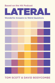 Lateral: Wonderful Answers to Weird Questions