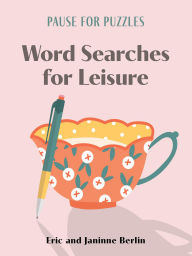 Title: Pause for Puzzles: Word Searches for Leisure, Author: Eric Berlin
