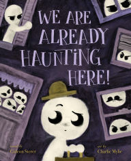 Title: We Are Already Haunting Here!, Author: Gideon Sterer
