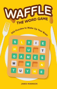 Title: Waffle: The Word Game: 250 Puzzles to Wake Up Your Brain, Author: James Robinson