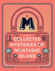 Title: The Collected Mysteries of Montague Island: Volumes 1 to 4, Author: R. Wayne Schmittberger