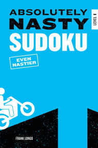 Title: Absolutely Nasty Sudoku: Even Nastier - Level 1, Author: Frank Longo