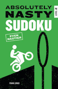 Title: Absolutely Nasty Sudoku: Even Nastier - Level 2, Author: Frank Longo