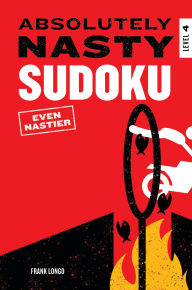 Title: Absolutely Nasty Sudoku: Even Nastier - Level 4, Author: Frank Longo