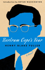 Title: Bertram Cope's Year, Author: Henry Blake Fuller