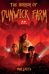 Title: The Horror of Dunwick Farm, Author: Dan Smith