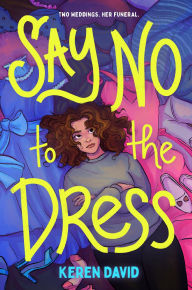 Title: Say No to the Dress, Author: Keren David