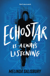 Title: EchoStar Is Always Listening, Author: Melinda Salisbury