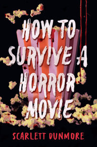 Title: How to Survive a Horror Movie, Author: Scarlett Dunmore