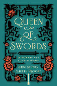 Title: Queen of Swords: A Romantasy Puzzle Quest, Author: Sara Sehdev