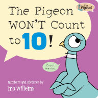 Title: The Pigeon WON'T Count to 10!, Author: Mo Willems