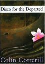 Disco for the Departed (Dr. Siri Paiboun Series #3)