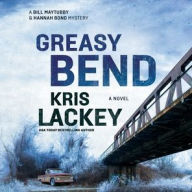 Title: Greasy Bend (Bill Maytubby and Hannah Bond Series #2), Author: Kris Lackey
