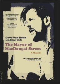 Title: The Mayor of MacDougal Street: A Memoir, Author: Dave Van Ronk