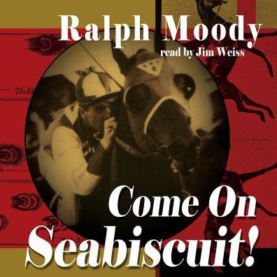 Title: Come on Seabiscuit!, Author: Ralph Moody