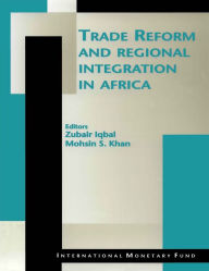 Title: Trade Reform and Regional Integration in Africa, Author: Mr. Zubair Iqbal