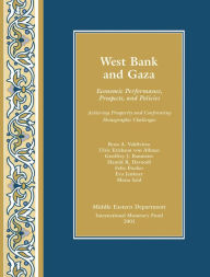 Title: The West Bank and Gaza: Economic Performance, Prospects, and Policies: Achieving Prosperity and Confronting Demographic Challenges, Author: International Monetary Fund