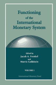 Title: Functioning of the International Monetary System, Author: Mr. Jacob A. Frenkel