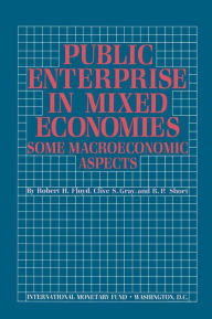 Title: Public Enterprise in Mixed Economies: Some Macroeconomic Aspects, Author: Mr. Clive S. Gray