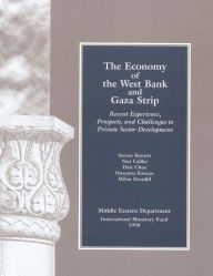 Title: The Economy of West Bank and Gaza: Recent Experience, Prospects, and Challenges to Private Sector Development, Author: Mr. Steven Barnett