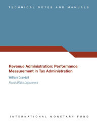 Title: Revenue Administration: Performance Measurement in Tax Administration, Author: William Joseph Crandall