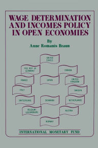 Title: Wage Determination and Incomes Policy in Open Economies, Author: Ms. Anne  Romanis Braun