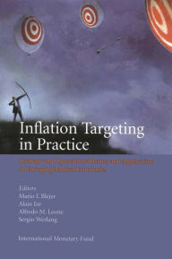 Title: Inflation Targeting in Practice: Strategic and Operational Issues and Application to Emerging Market Economies, Author: Mr. Mario I. Bléjer