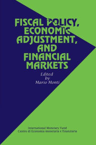 Title: Fiscal Policy, Economic Adjustment, and Financial Markets, Author: Mr. Mario Monti