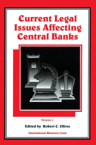 Title: Current Legal Issues Affecting Central Banks, Volume II., Author: Mr. Robert C. Effros