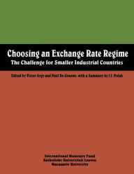 Title: Choosing an Exchange Rate Regime: The Challenge for Smaller Industrial Countries, Author: International Monetary Fund