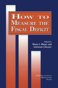 Title: How to Measure the Fiscal Deficit, Author: Mr. Mario I. Bléjer