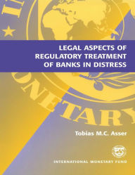 Title: Legal Aspects of Regulatory Treatment of Banks in Distress, Author: Mr. T. M. C. Asser