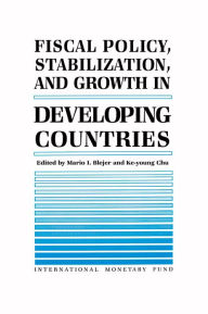 Title: Fiscal Policy, Stabilization, and Growth in Developing Countries, Author: Mr. Mario I. Bléjer