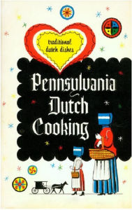 Title: Pennsylvania Dutch Cooking, proven recipes for traditional Pennsylvania Dutch foods, Author: anonymous