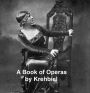 A Book of Operas: Their Histories, Their Plots, and Their Music