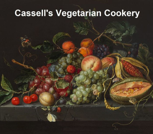 Cassell's Vegetarian Cookery (1891)
