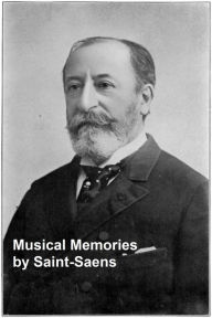 Title: Musical Memories, Author: Camille Saint-Saens