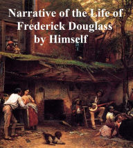 Title: Narrative of the Life of Frederick Douglass, Author: Frederick Douglass