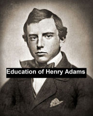 Title: Education of Henry Adams, Author: Henry Adams