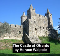 Title: The Castle of Otranto, Author: Horace Walpole