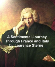 Title: A Sentimental Journey Through France and Italy, Author: Laurence Sterne