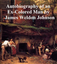 Title: The Autobiography of an Ex-Colored Man, Author: James Weldon Johnson