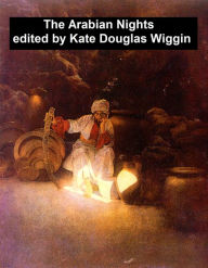 Title: The Arabian Nights, Their Best-Known Tales, Author: Kate Douglas Wiggin