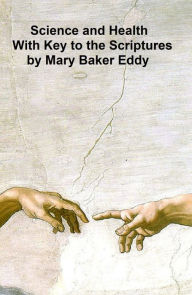 Title: Science and Health, with Key to the Scriptures, Author: Mary Baker Eddy