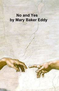 Title: No and Yes, Author: Mary Baker Eddy