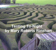 Title: Tenting To-Night, Author: Mary Roberts Rinehart