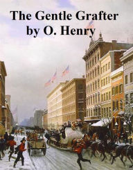 Title: The Gentle Grafter, Author: O. Henry