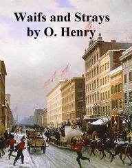 Title: Waifs and Strays, Author: O. Henry