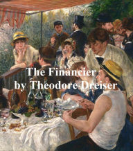 Title: The Financier, Author: Theodore Dreiser